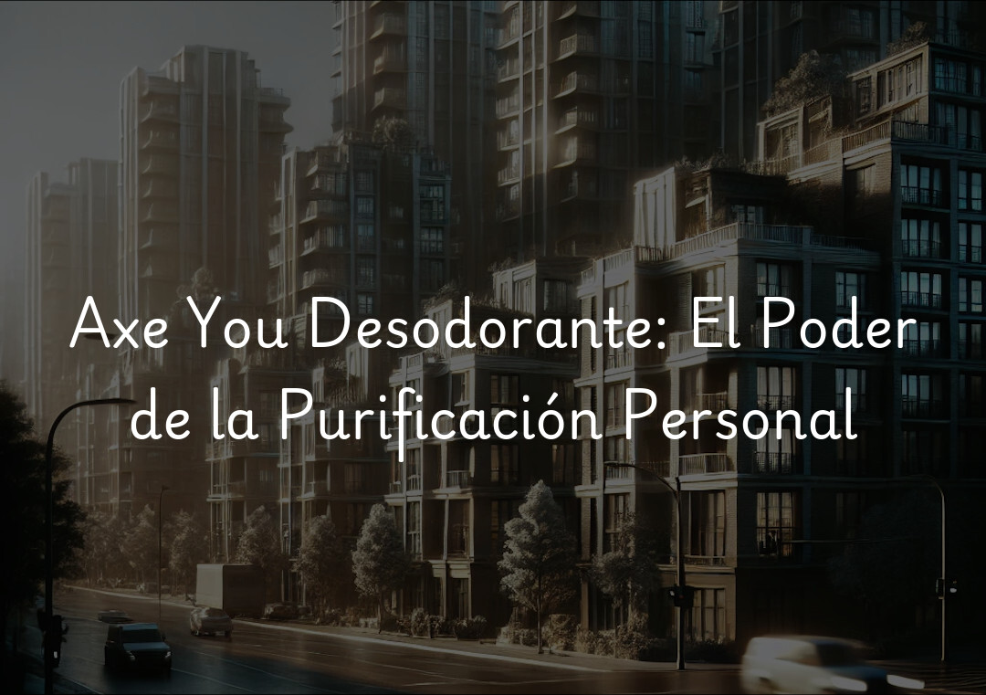 Axe You Desodorante: El Poder de la Purificación Personal