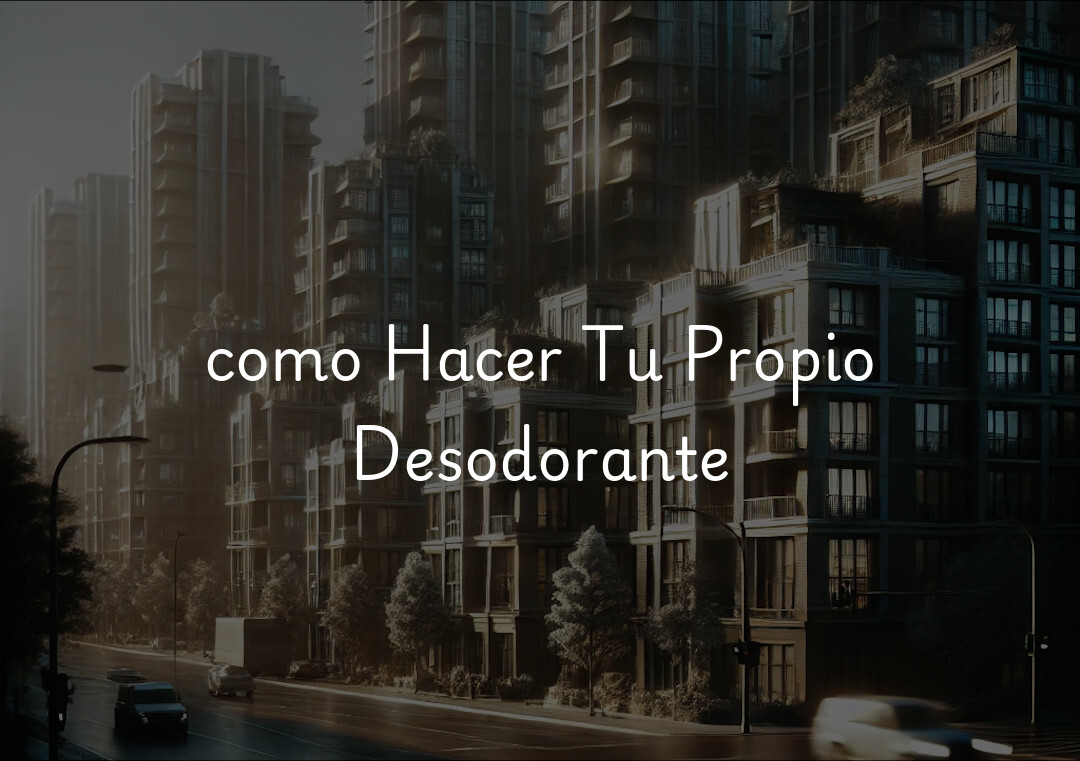 como Hacer Tu Propio Desodorante
