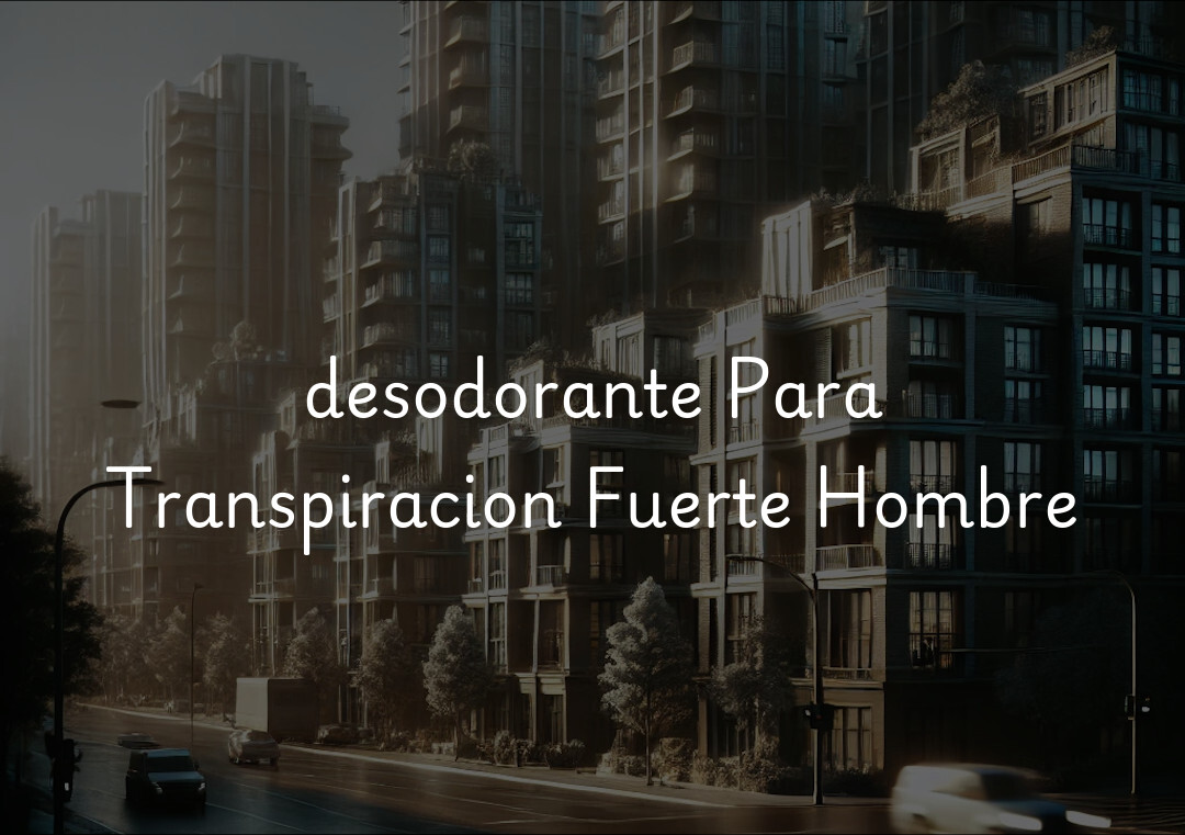 desodorante Para Transpiracion Fuerte Hombre