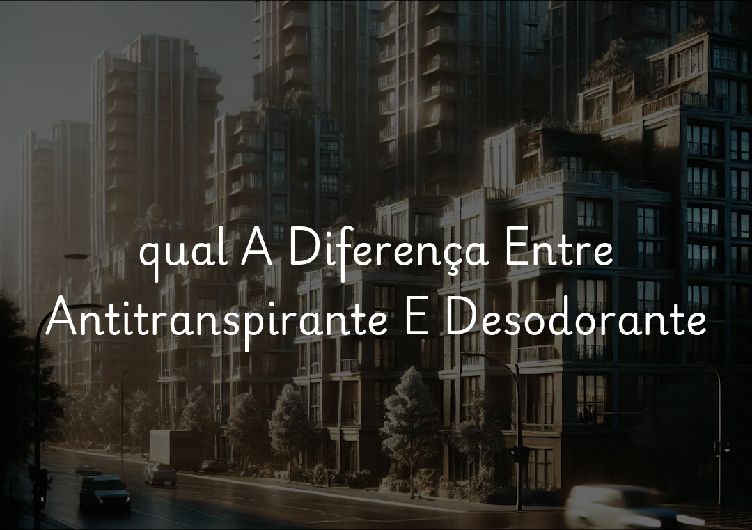 qual A Diferença Entre Antitranspirante E Desodorante